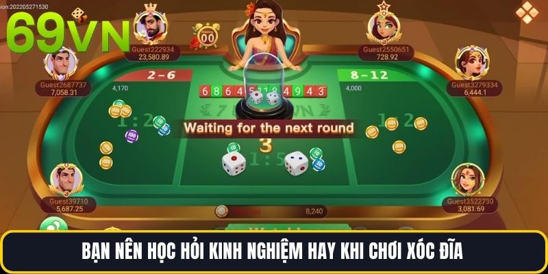 Bạn nên học hỏi kinh nghiệm hay khi chơi xóc đĩa 