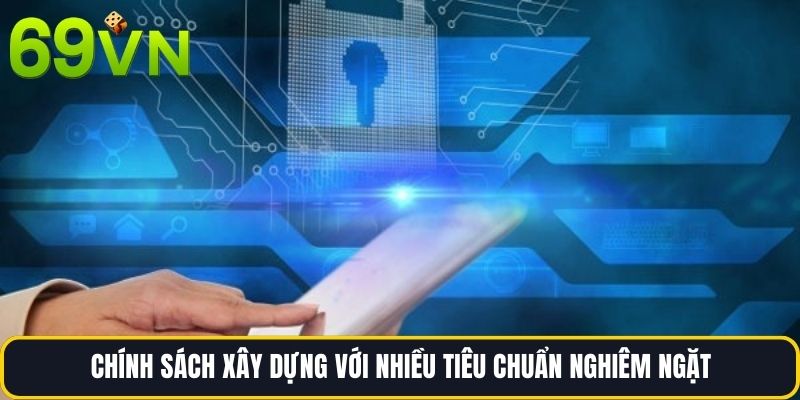 Chính sách xây dựng với nhiều tiêu chuẩn nghiêm ngặt