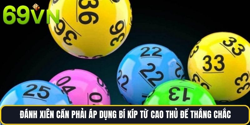 Đánh xiên cần phải áp dụng bí kíp từ cao thủ để thắng chắc