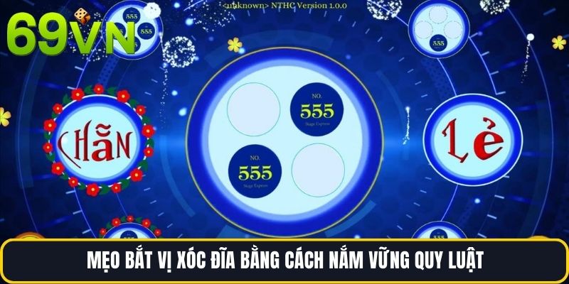 Mẹo bắt vị Xóc đĩa bằng cách nắm vững quy luật