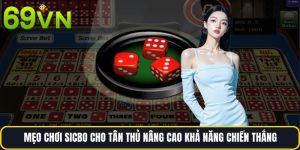 Mẹo Chơi Sicbo Cho Tân Thủ Nâng Cao Khả Năng Chiến Thắng